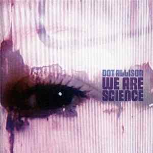 Dot Allison - We Are Science FLAC