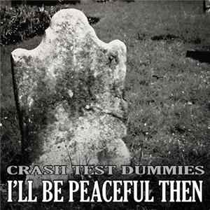 Crash Test Dummies - I'll Be Peaceful Then FLAC