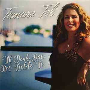 Tamara Tol - Ik Denk Dat Het Liefde Is FLAC