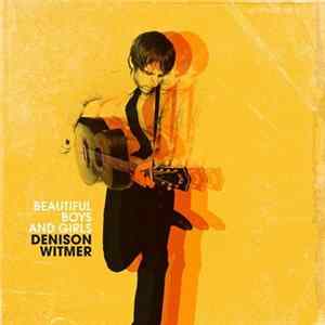 Denison Witmer - Beautiful Boys And Girls FLAC