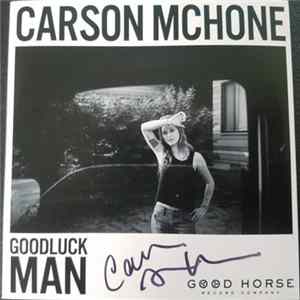 Carson McHone - Goodluck Man FLAC