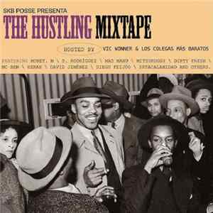 Vic Winner & Los Colegas Más Baratos - SKB Posse Presenta: The Hustling Mixtape FLAC