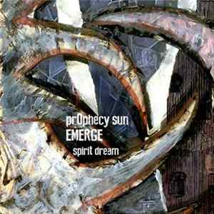 prOphecy Sun / Emerge - Spirit Dream FLAC