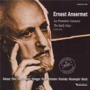 Ernest Ansermet, Debussy • Falla • Händel • Honegger • Ravel • Schumann • Stravinsky • Moussorgski • Mozart - Les Premières Gravures • The Early Days (1916-1955) FLAC