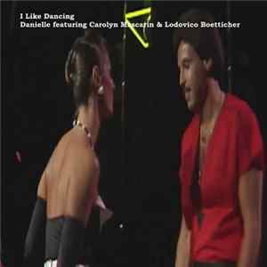 Danielle Featuring Carolyn Mascarin & Lodovico Boetticher - I Like Dancing FLAC
