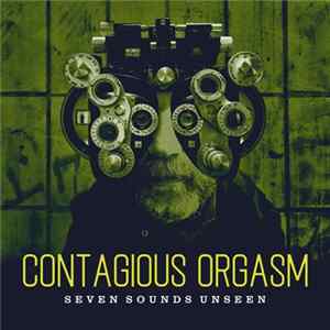 Contagious Orgasm - Seven Sounds Unseen FLAC