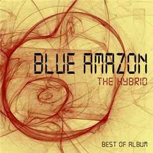 Blue Amazon - The Best Of Blue Amazon: The Hybrid FLAC