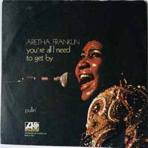Aretha Franklin - Pullin' / You're All I Need To Get By FLAC
