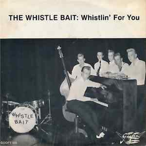 The Whistle Bait - Whistlin' For You FLAC