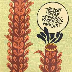 The Story So Far - Under Soil And Dirt FLAC