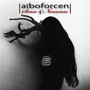 Aïboforcen - Sense & Nonsense FLAC