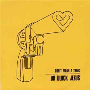 Da Black Jezus - Don't Mean A Thing FLAC