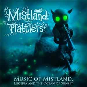 Lex-o-Lantern - Mistland Prattlers. Music Of Mistland, Luceria And The Ocean Of Sunset FLAC