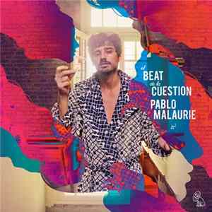 Pablo Malaurie - El Beat De La Cuestión FLAC