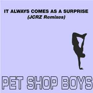 Pet Shop Boys - It Always Comes As A Surprise (JCRZ Remixes) FLAC