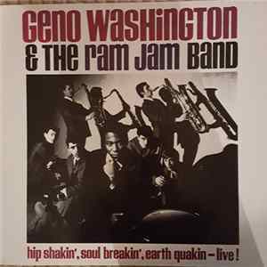 Geno Washington & The Ram Jam Band - Hip Shakin' Soul Breakin' Earth Quakin - Live! (The Best Of Geno Washington & The Ram Jam Band) FLAC