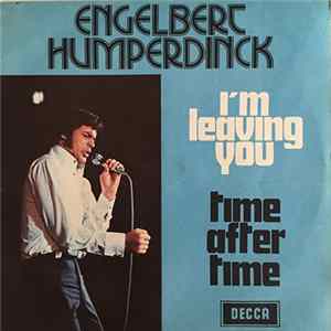 Engelbert Humperdinck - I'm Leaving You / Time After Time FLAC