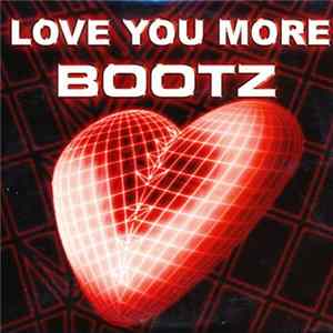 Bootz - Love You More FLAC