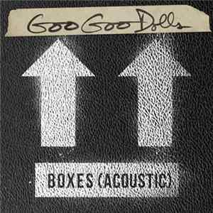 Goo Goo Dolls - Boxes (Acoustic) FLAC