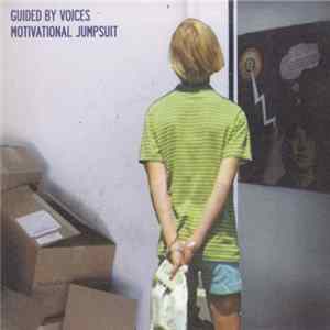 Guided By Voices - Motivational Jumpsuit FLAC