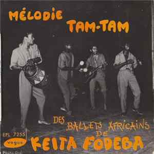 Des Ballets Africains De Keita Fodeba - Mélodie Tam-Tam FLAC