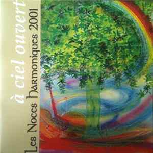 Various - Les Noces Harmoniques 2001 - A Ciel Ouvert FLAC