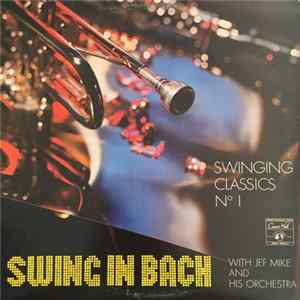 Jef Mike And His Orchestra - Swing In Bach (Swinging Classics N° 1) FLAC