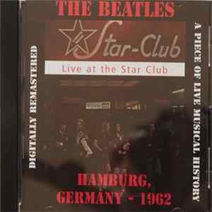 The Beatles - Live At The Star Club Hamburg, Germany - 1962 FLAC