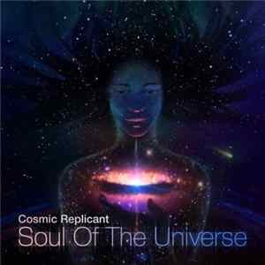 Cosmic Replicant - Soul Of The Universe FLAC
