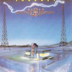 Journey - Raised On Radio FLAC
