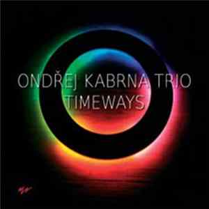 Ondřej Kabrna Trio - Timeways Plus FLAC