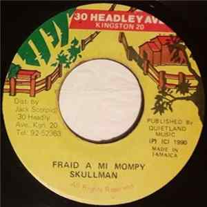 Skullman - Fraid A Mi Mompy FLAC