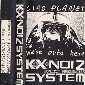 KX Noizsystem - Ciao Planet - We're Outa Here FLAC