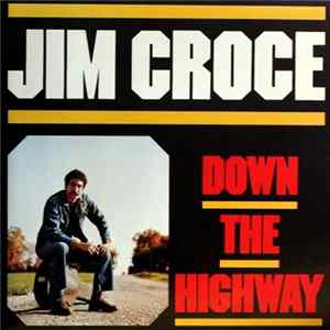 Jim Croce - Down The Highway FLAC