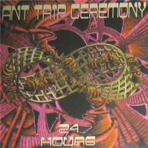 Ant Trip Ceremony - 24 Hours FLAC
