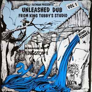 King Tubby - Fatman Presents: Unleashed Dub From King Tubby's Studio Vol. 1 FLAC