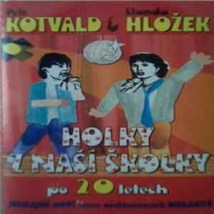 Petr Kotvald & Standa Hložek - Holky Z Naší Školky Po 20 Letech FLAC