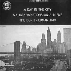 The Don Friedman Trio - A Day In The City : Six Variations On A Theme FLAC
