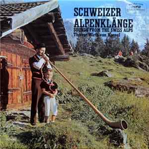 Therese Wirth-von Känel - Schweizer Alpenklänge / Sounds From The Swiss Alps FLAC