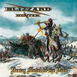 Blizzard Hunter - Heavy Metal To The Vein FLAC