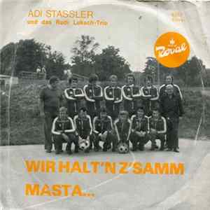 Adi Stassler Und Das Rudi Luksch-Trio - Wir Halt'n Z'samm / Masta... FLAC