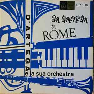 D'Artega E La Sua Orchestra - An American In Rome FLAC