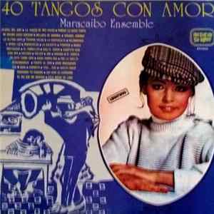 Maracaibo Ensemble - 40 Tangos Con Amor FLAC