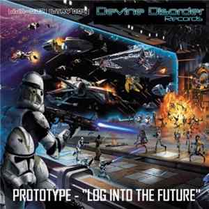 Prototype - Log Into The Future FLAC