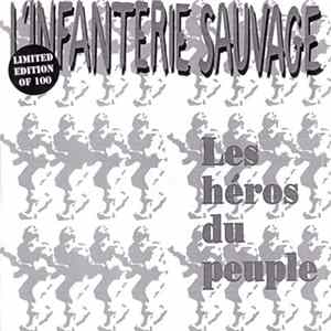 L'infanterie Sauvage - Les Héros Du Peuple FLAC