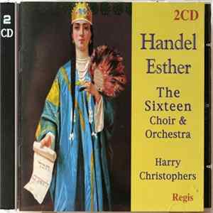 Handel - The Sixteen Choir & Orchestra, Harry Christophers - Esther FLAC