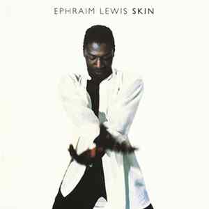 Ephraim Lewis - Skin FLAC