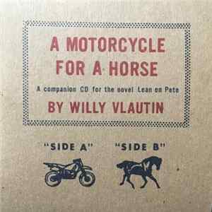 Willy Vlautin - A Motorcyle For A Horse FLAC