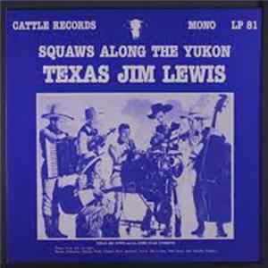 Texas Jim Lewis - Squaws Along The Yukon FLAC