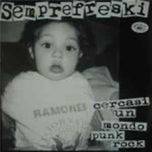Semprefreski - Cercasi Un Mondo Punk Rock FLAC